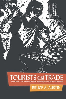 Tourists and Trade: Roadside Craftsmen and the Highway Transforming Craft Paperback State University of New York Press