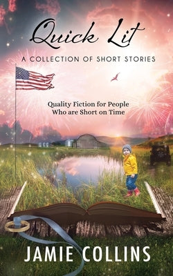 Quick Lit: Quality Fiction for People Who Are Short on Time Paperback Independently Published