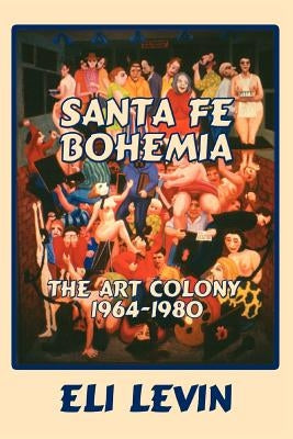 Santa Fe Bohemia (Softcover) Paperback Sunstone Press