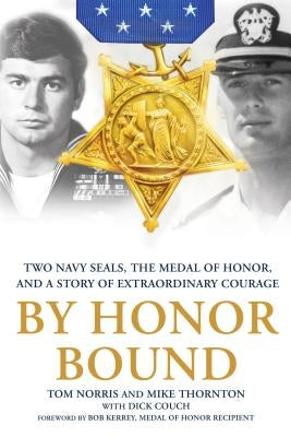 By Honor Bound: Two Navy Seals, the Medal of Honor, and a Story of Extraordinary Courage Paperback St. Martin's Griffin