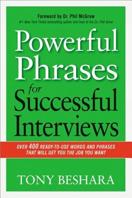 Powerful Phrases for Successful Interviews: Over 400 Ready-To-Use Words and Phrases That Will Get You the Job You Want Paperback Amacom