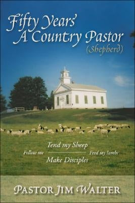 Fifty Years a Country Pastor (Shepherd) Paperback Trafford Publishing