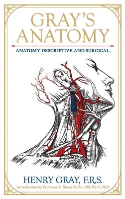 Gray's Anatomy: Anatomy Descriptive and Surgical Leather Canterbury Classics