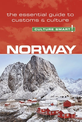 Norway - Culture Smart!, Volume 99: The Essential Guide to Customs & Culture Paperback Kuperard