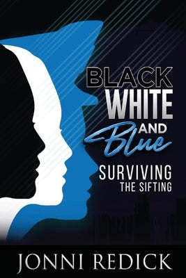 Black, White and Blue, Surviving the Sifting Paperback Curry Brothers Publishing
