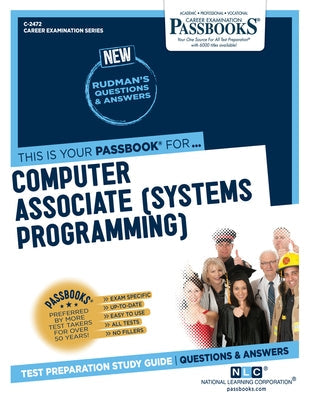 Computer Associate (Systems Programming) (C-2472): Passbooks Study Guide Paperback National Learning Corp
