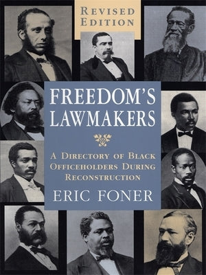 Freedom's Lawmakers: A Directory of Black Officeholders During Reconstruction (Revised) Paperback LSU Press