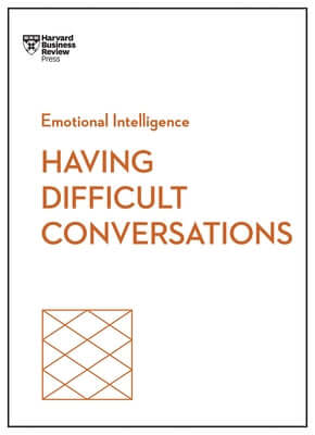 Having Difficult Conversations (HBR Emotional Intelligence Series) Paperback Harvard Business Review Press