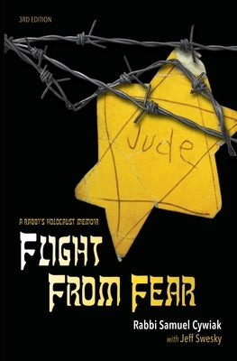Flight from Fear: A Rabbi's Holocaust Memoir (3rd Edition) Paperback Dreamer Publications, LLC