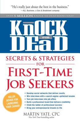 Knock 'em Dead Secrets & Strategies for First-Time Job Seekers Paperback Adams Media Corporation