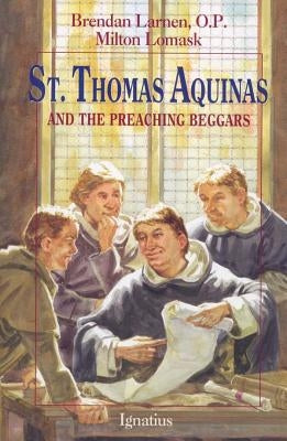 St. Thomas Aquinas: And the Preaching Beggars Paperback Ignatius Press