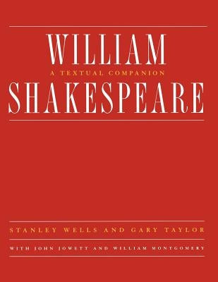 William Shakespeare: A Textual Companion Paperback W. W. Norton & Company