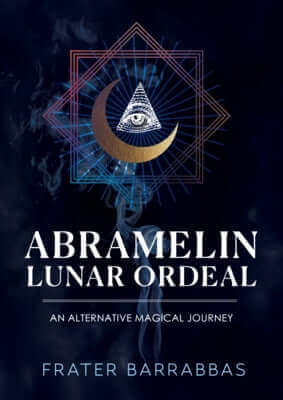 Abramelin Lunar Ordeal: An Alternative Magical Journey Paperback Crossed Crow Books