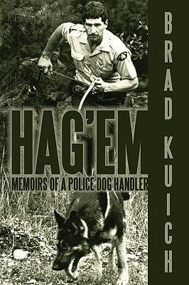 Hag'em: Memoirs of a Police Dog Handler Paperback Authorhouse