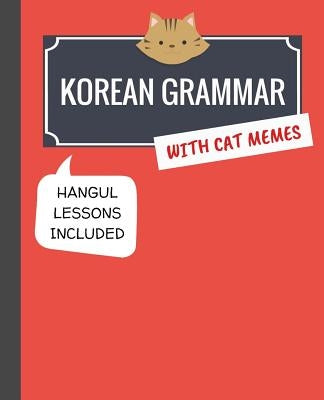 Korean Grammar with Cat Memes: Korean Language Book for Beginners Paperback Createspace Independent Publishing Platform