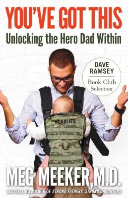 You've Got This: Unlocking the Hero Dad Within Regnery Publishing