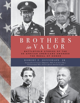 Brothers in Valor: Battlefield Stories of the 89 African Americans Awarded the Medal of Honor Paperback Lyons Press