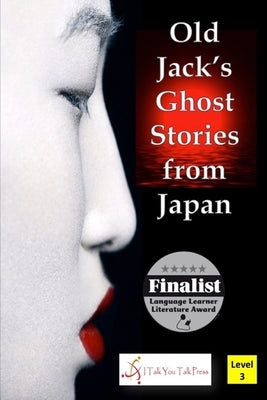 Old Jack's Ghost Stories from Japan Paperback I Talk You Talk Press