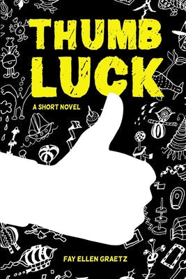 Thumb Luck: A Short Novel Paperback Fay Ellen Graetz