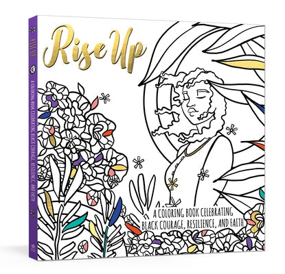 Rise Up: A Coloring Book Celebrating Black Courage, Resilience, and Faith Paperback Ink & Willow