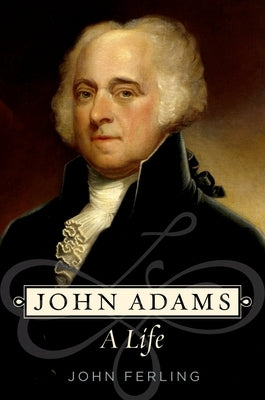 John Adams: A Life Paperback Oxford University Press, USA