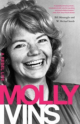 Molly Ivins: A Rebel Life Paperback PublicAffairs