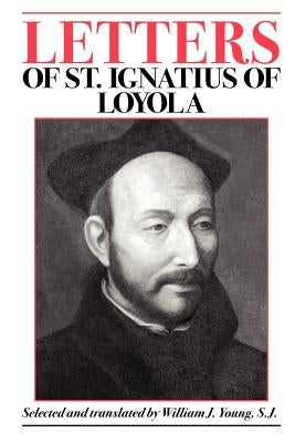 Letters of St. Ignatius of Loyola Paperback Loyola Press