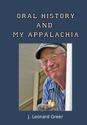 Oral History and My Appalachia Paperback Carypress International Books