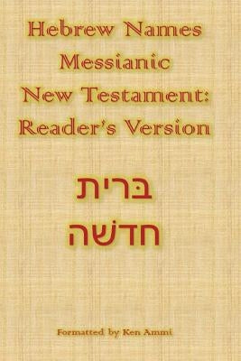 Hebrew Names Messianic New Testament: Reader's Version Paperback Createspace Independent Publishing Platform