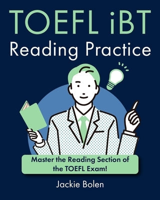 TOEFL iBT Reading Practice: Master the Reading Section of the TOEFL Exam! Paperback Independently Published