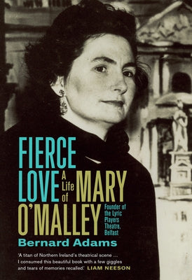 Fierce Love: The Life of Mary O'Malley Paperback Lilliput Press