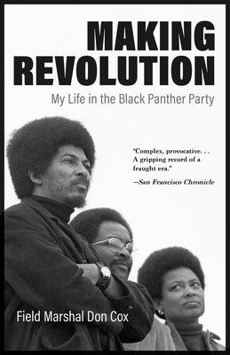 Making Revolution: My Life in the Black Panther Party Heyday Books
