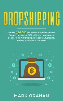 Dropshipping: Road to $10,000 per month of Passive Income Doesn't Have to be Difficult! Learn more about Social Media Advertising, F Paperback Vaclav Vrbensky