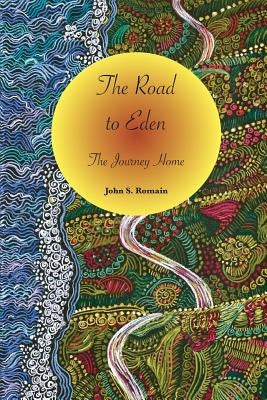 The Road to Eden: The Journey Home Paperback Full Circle Publications LLC