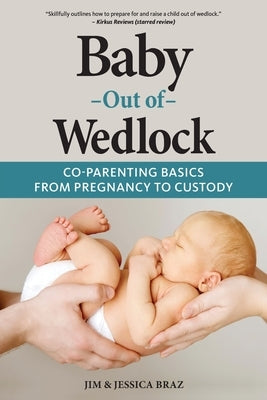 Baby Out of Wedlock: Co-Parenting Basics From Pregnancy to Custody Paperback Boow LLC