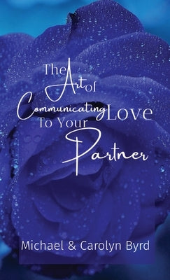 The Art of Communicating Love To Your Partner Paperback Byrd Family Books