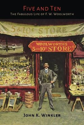 Five and Ten: The Fabulous Life of F.W. Woolworth Paperback Martino Fine Books