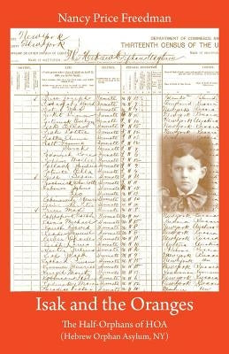 Isak and the Oranges: The Half-Orphans of HOA (Hebrew Orphan Asylum, NY) Paperback Outskirts Press