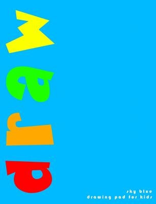Sky Blue Drawing Pad For Kids Paperback Createspace Independent Publishing Platform