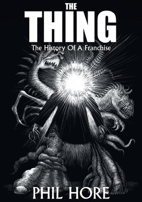 The Thing: The History of a Franchise Paperback Markosia Enterprises