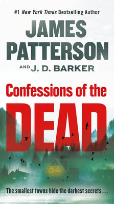 Confessions of the Dead: A Thriller by Patterson, James