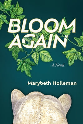 Bloom Again by Holleman, Marybeth