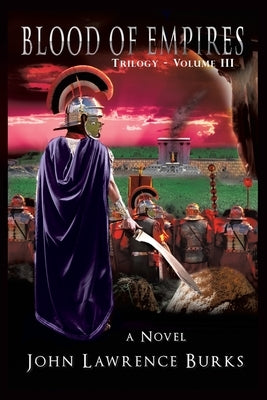 Blood of Empires: Trilogy - Volume III Paperback Xulon Press