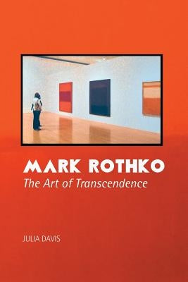 Mark Rothko: The Art of Transcendence Paperback Crescent Moon Publishing
