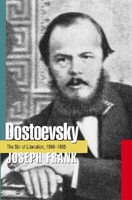 Dostoevsky: The Stir of Liberation, 1860-1865 Paperback Princeton University Press