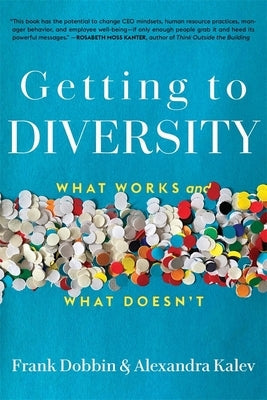 Getting to Diversity: What Works and What Doesn't Paperback Belknap Press