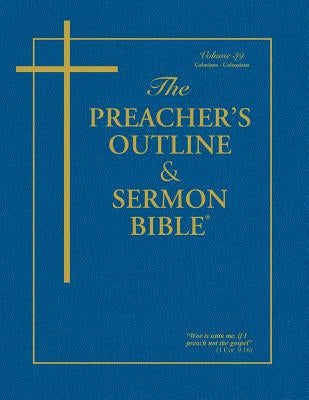 Preacher's Outline and Sermon Bible-KJV-Galatians-Colossians Bible Leadership Ministries Worldwide