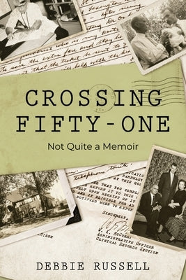 Crossing Fifty-One: Not Quite a Memoir Paperback Koehler Books