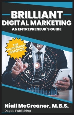 Brilliant Digital Marketing: An Entrepreneur's Guide Paperback Dagda Publishing