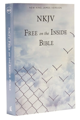 NKJV Free on the Inside Bible Bible Thomas Nelson